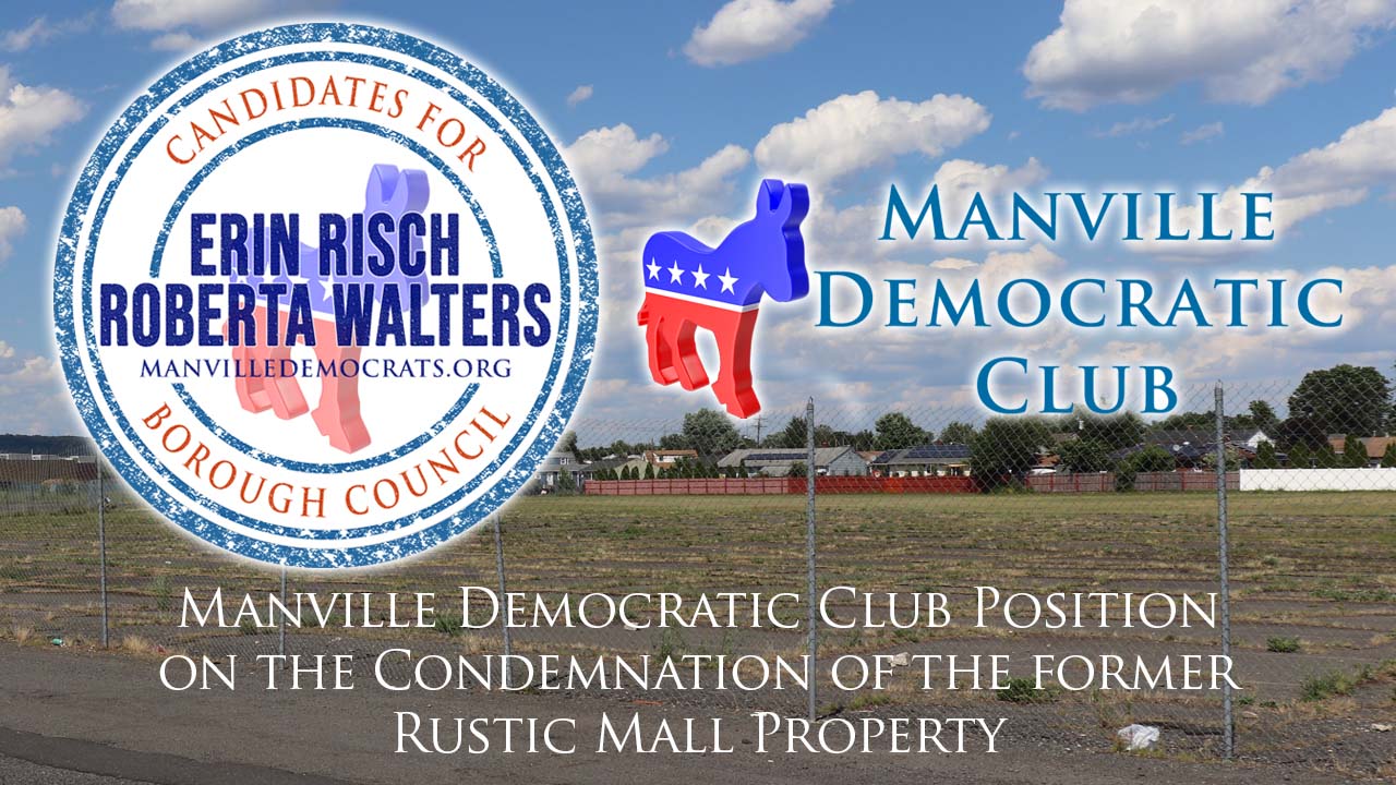 Manville Democratic Club Position on the Condemnation of the former Rustic Mall Property