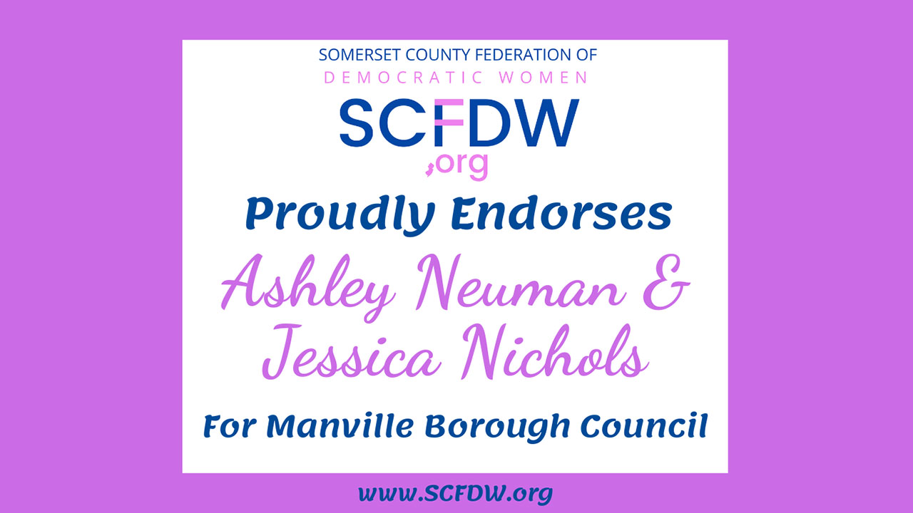 Somerset County Federation of Democratic Women (SCFDW) Endorses Manville Borough Council Candidates Ashley Neuman and Jessica Nichols