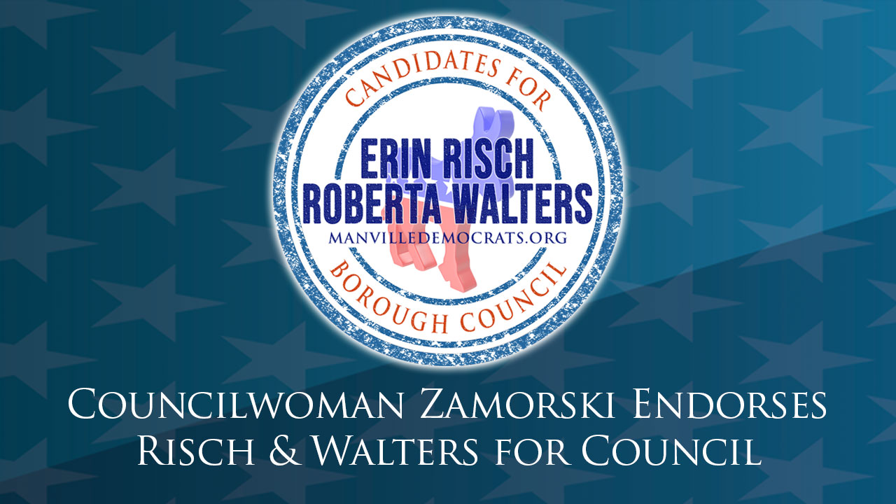 Councilwoman Patricia Zamorski Endorses Erin Risch and Roberta G Walters for Manville Borough Council